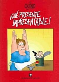 Que presente impresentable! / What unpresentable present (Paperback)