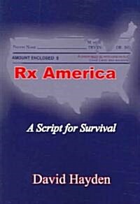 RX America: A Script for Survival (Paperback)