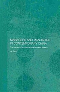 Managers and Mandarins in Contemporary China : The Building of an International Business (Paperback)