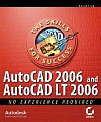 AutoCAD 2006 and AutoCAD LT 2006: No Experience Required (Paperback)