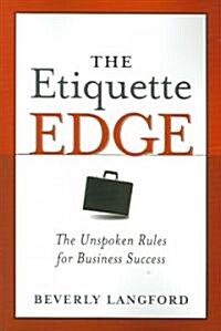 The Etiquette Edge: The Unspoken Rules for Business Success (Paperback)