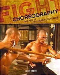 Fight Choreography: The Art of Non-Verbal Dialog (Paperback)