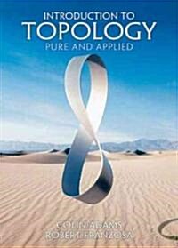 Introduction to Topology: Pure and Applied (Hardcover)