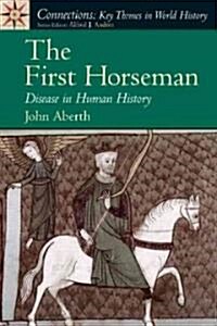 The First Horseman: Disease in Human History (Paperback)