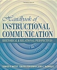 Handbook of Instructional Communication: Rhetorical and Relational Perspectives (Paperback)