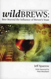 Wild Brews: Beer Beyond the Influence of Brewers Yeast (Paperback)