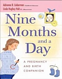 Nine Months and a Day: A Pregnancy and Birth Companion (Paperback)