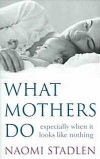 What Mothers Do (Paperback)