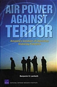 Air Power Against Terror: Americas Conduct of Operation Enduring Freedom (Paperback)