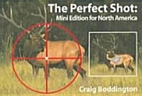 The Perfect Shot: Mini Edition for North America (Paperback, Mini)