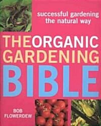 The Organic Gardening Bible (Paperback)
