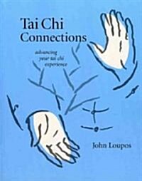 Tai Chi Connections: Advancing Your Tai Chi Experience (Paperback)