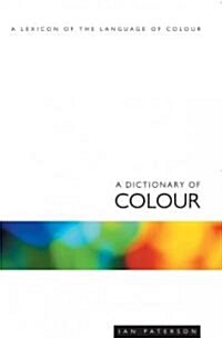 A Dictionary Of Colour (Paperback)