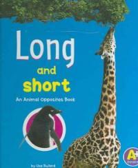 Long and short : an animal opposites book 