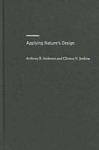 Applying Natures Design: Corridors as a Strategy for Biodiversity Conservation (Hardcover)