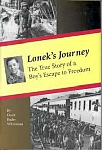 Lonek's journey : the true story of a boy's escape to freedom 