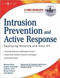 Intrusion Prevention and Active Response: Deploying Network and Host IPS (Paperback)