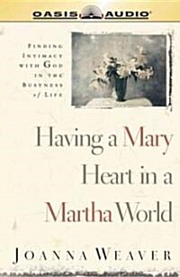 Having a Mary Heart in a Martha World (Audio CD)