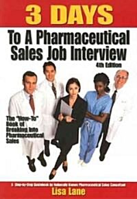3 Days To A Pharmaceutical Sales Job Interview (Paperback, 4th)
