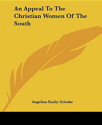 An Appeal to the Christian Women of the South (Paperback)