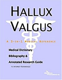 Hallux Valgus - A Medical Dictionary, Bibliography, and Annotated Research Guide to Internet References                                                (Paperback)