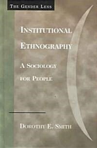 Institutional Ethnography: A Sociology for People (Hardcover)