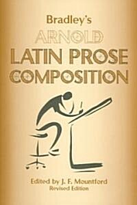 Bradleys Arnold Latin Prose Composition (Paperback, Bilingual)