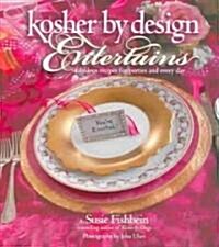 Kosher by Design Entertains: Fabulous Recipes for Parties and Every Day (Hardcover)