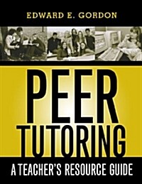 Peer Tutoring: A Teachers Resource Guide (Paperback)