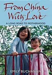 From China with Love: A Long Road to Motherhood (Hardcover)