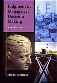 Judgment In Managerial Decision Making (Hardcover, 6th)