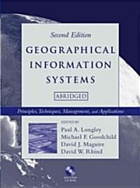Geographical Information Systems: Principles, Techniques, Management and Applications [With CDROM] (Paperback, 2, Edition)