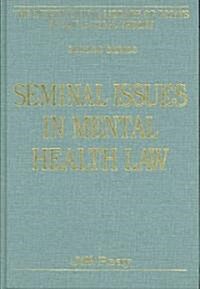 Seminal Issues In Mental Health Law (Hardcover)