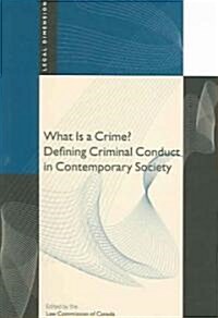 What Is a Crime?: Defining Criminal Conduct in Contemporary Society (Paperback)