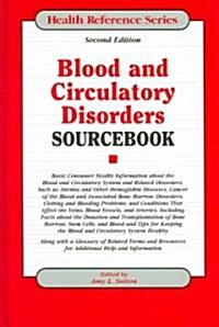 Blood And Circulatory Disorders Sourcebook (Hardcover, 2nd)