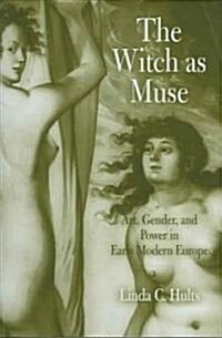 The Witch As Muse (Hardcover)