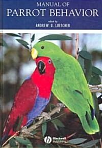 Manual of Parrot Behavior (Hardcover)