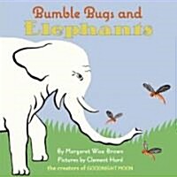 Bumble bugs and elephants : a big and little book 
