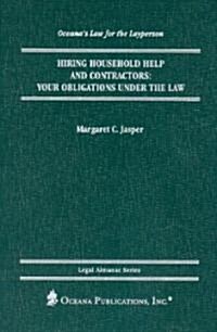 Hiring Household Help and Contractors: Obligations Under the Law (Hardcover)
