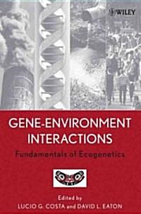 Gene-Environment Interactions: Fundamentals of Ecogenetics (Paperback)