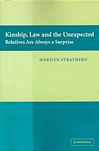 Kinship, Law and the Unexpected : Relatives are Always a Surprise (Paperback)