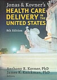 Jonas & Kovners Health Care Delivery In The United States (Hardcover, 8th)