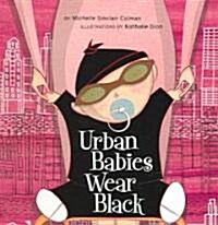 Urban Babies Wear Black (Board Books)
