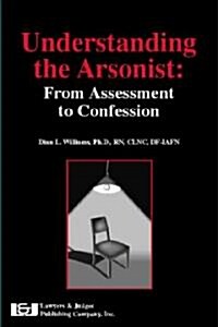 Understanding The Arsonist (Paperback)