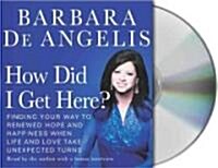 How Did I Get Here? (Audio CD, Abridged)