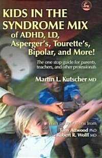 [중고] Kids in the Syndrome Mix of ADHD, LD, Asperger‘s, Tourette‘s, Bipolar, And More! (Hardcover)