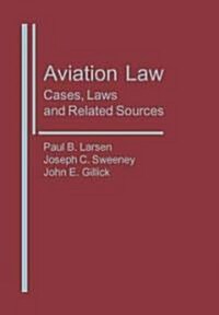 Aviation Law: Cases, Laws, and Related Sources (Hardcover)