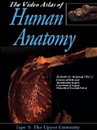 Video Atlas Of Human Anatomy: Tape 1: The Upper Extremity (VHS, 1st)