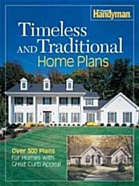 The Family Handyman Timeless and Traditional Home Plans (Paperback)