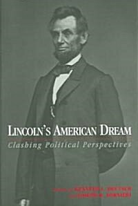 Lincolns American Dream: Clashing Political Perspectives (Paperback)